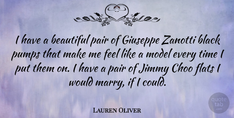 Lauren Oliver Quote About Flats, Jimmy, Model, Pair, Pumps: I Have A Beautiful Pair...