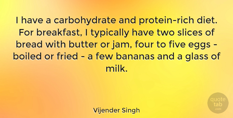 Vijender Singh Quote About Eggs, Two, Glasses: I Have A Carbohydrate And...