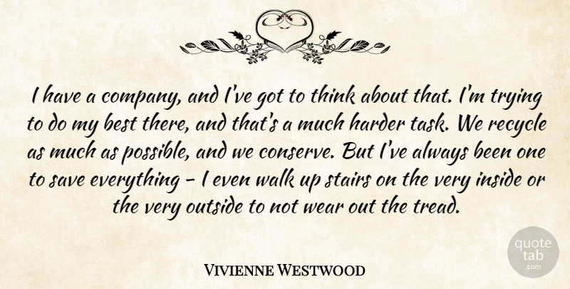 Vivienne Westwood Quote About Thinking, Trying, Tasks: I Have A Company And...