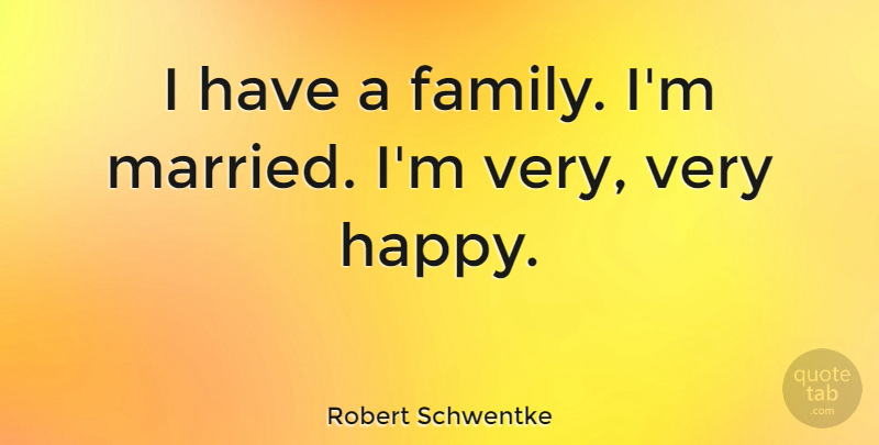 Robert Schwentke Quote About Family: I Have A Family Im...