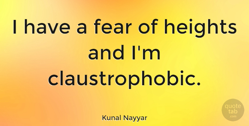 Kunal Nayyar Quote About Height: I Have A Fear Of...