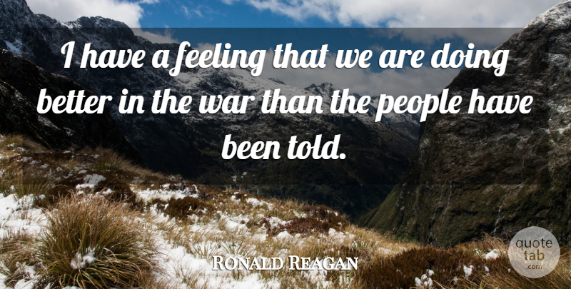 Ronald Reagan Quote About Funny, War, People: I Have A Feeling That...