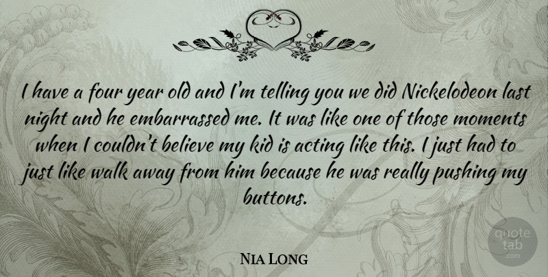 Nia Long Quote About Believe, Kids, Night: I Have A Four Year...