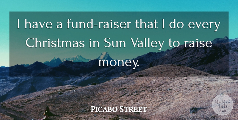 Picabo Street Quote About American Athlete, Christmas, Raise, Sun, Valley: I Have A Fund Raiser...