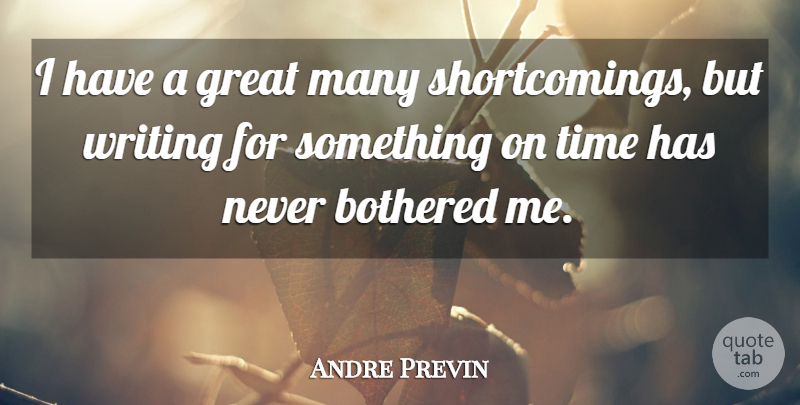Andre Previn Quote About Great, Time: I Have A Great Many...
