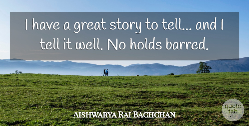 Aishwarya Rai Bachchan Quote About Stories, Wells: I Have A Great Story...