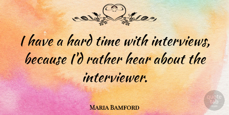 Maria Bamford Quote About Hard, Time: I Have A Hard Time...