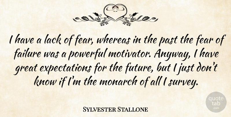 Sylvester Stallone Quote About Powerful, Past, Expectations: I Have A Lack Of...