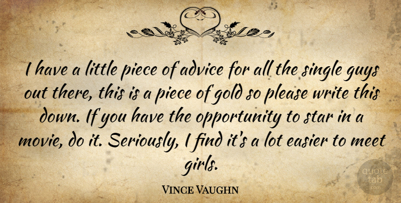 Vince Vaughn Quote About Girl, Stars, Writing: I Have A Little Piece...