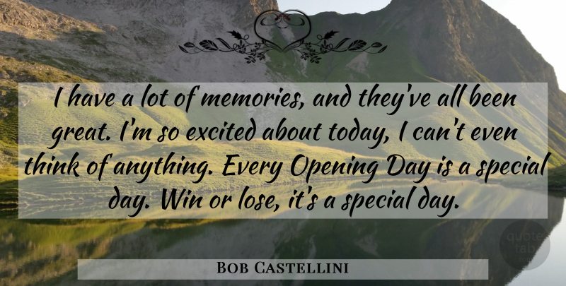 Bob Castellini Quote About Excited, Opening, Special, Win: I Have A Lot Of...