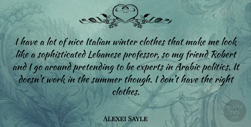 Alexei Sayle Quote About Summer, Nice, Winter: I Have A Lot Of...