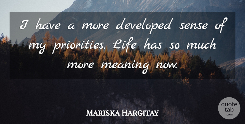 Mariska Hargitay Quote About Priorities: I Have A More Developed...