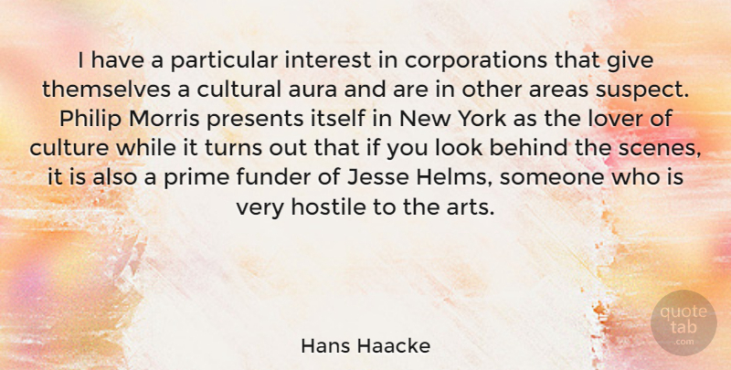 Hans Haacke Quote About Art, New York, Giving: I Have A Particular Interest...
