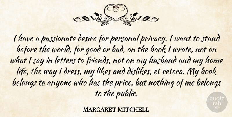 Margaret Mitchell Quote About Husband, Book, Home: I Have A Passionate Desire...