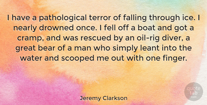 Jeremy Clarkson Quote About Fall, Men, Oil: I Have A Pathological Terror...