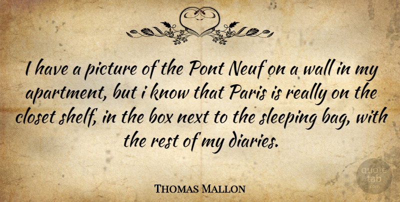 Thomas Mallon Quote About Wall, Sleep, Paris: I Have A Picture Of...