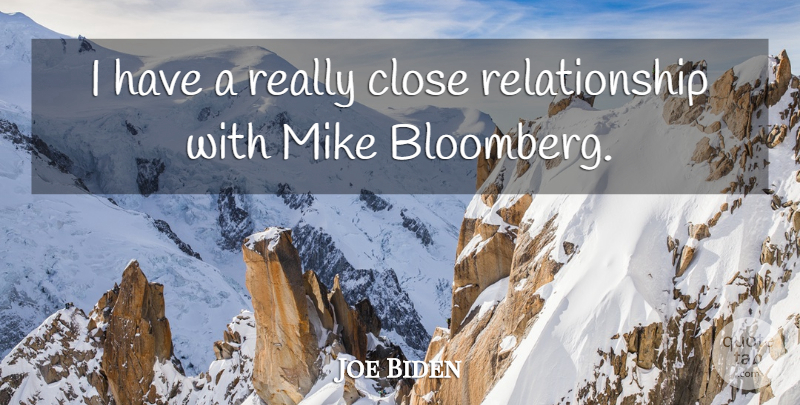 Joe Biden Quote About Relationship: I Have A Really Close...