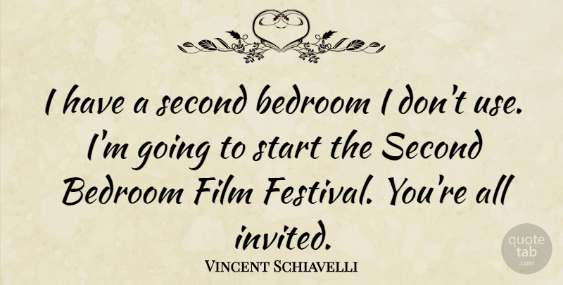 Vincent Schiavelli Quote About Second: I Have A Second Bedroom...