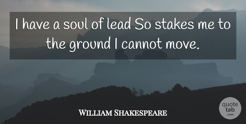 William Shakespeare Quote About Moving, Soul, Juliet: I Have A Soul Of...