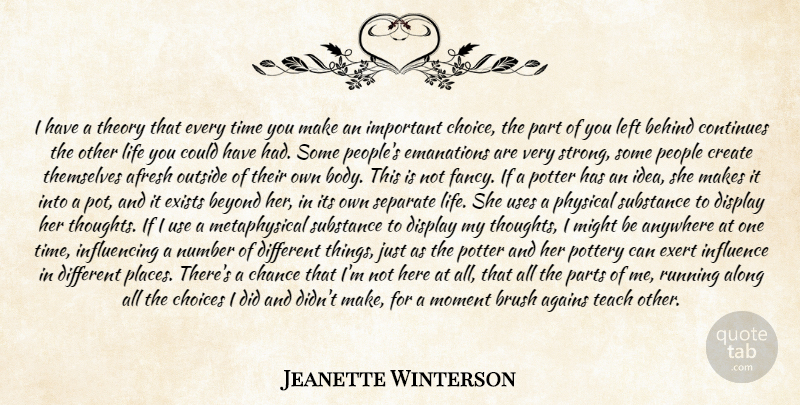 Jeanette Winterson Quote About Important Choices, Theory, Left Behind: I Have A Theory That...