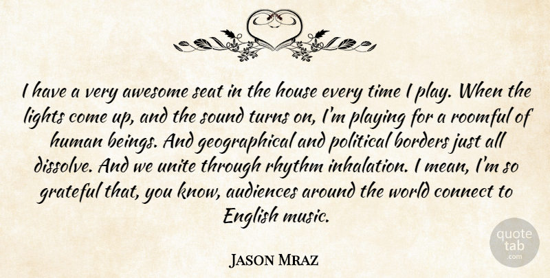 Jason Mraz Quote About Audiences, Awesome, Borders, Connect, English: I Have A Very Awesome...