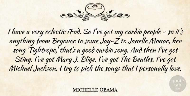Michelle Obama Quote About Song, Ipods, People: I Have A Very Eclectic...