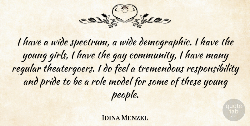 Idina Menzel Quote About Gay, Model, Regular, Responsibility, Role: I Have A Wide Spectrum...