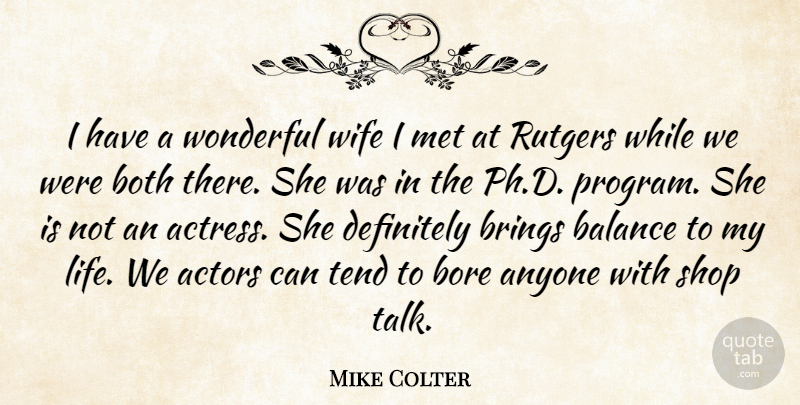 Mike Colter Quote About Anyone, Bore, Both, Brings, Definitely: I Have A Wonderful Wife...