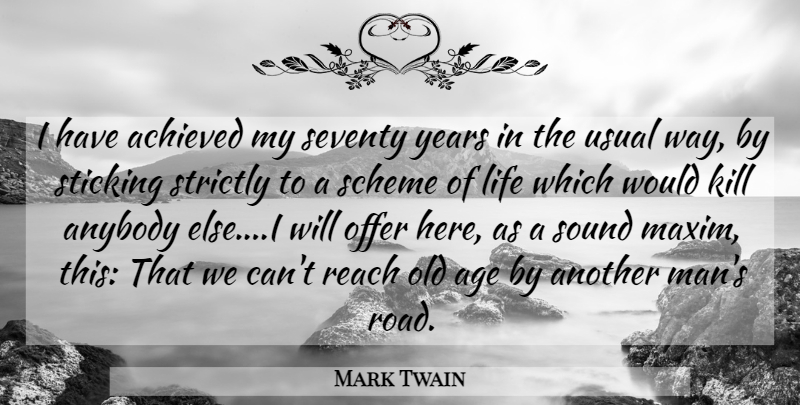 Mark Twain Quote About Birthday, Men, Years: I Have Achieved My Seventy...