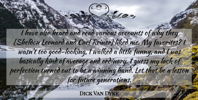 Dick Van Dyke Quote About Winning, Average, Hands: I Have Also Heard And...