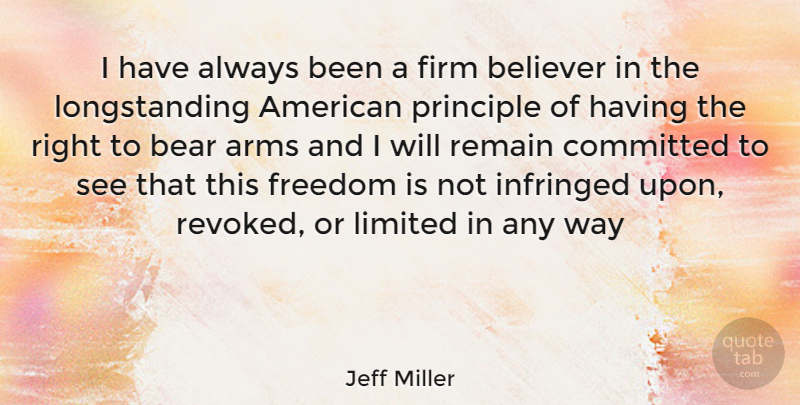 Jeff Miller Quote About Arms, Way, Bears: I Have Always Been A...