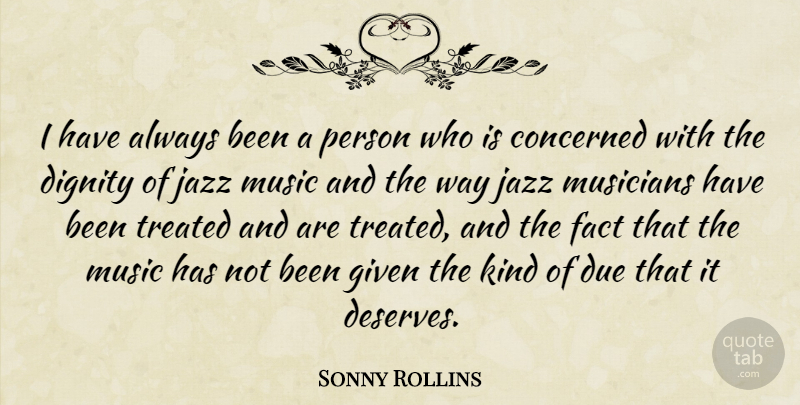 Sonny Rollins Quote About Way, Facts, Musician: I Have Always Been A...
