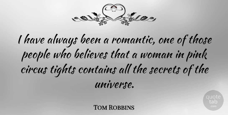 Tom Robbins Quote About Believe, People, Secret: I Have Always Been A...