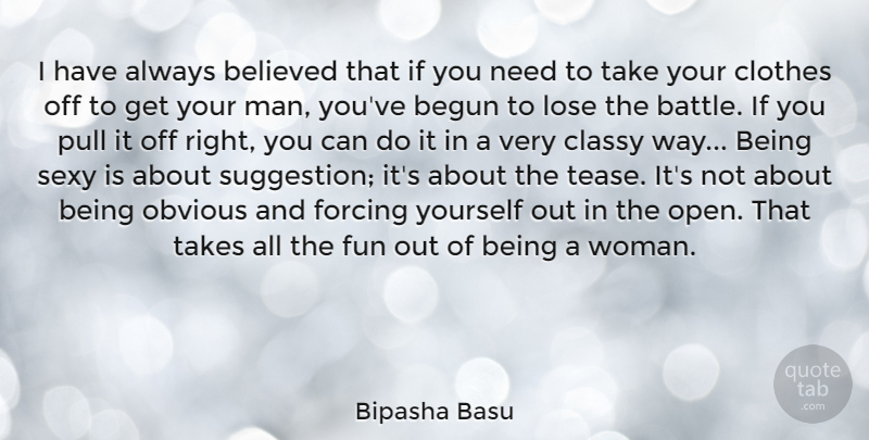 Bipasha Basu Quote About Sexy, Fun, Men: I Have Always Believed That...
