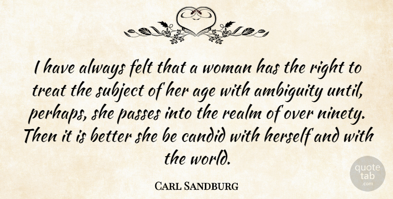 Carl Sandburg Quote About Age, World, Aging: I Have Always Felt That...