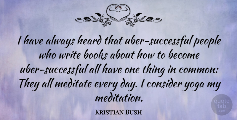 Kristian Bush Quote About Yoga, Book, Writing: I Have Always Heard That...