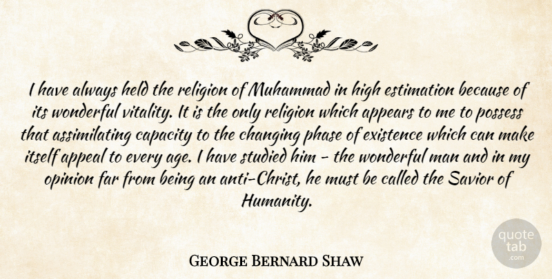 George Bernard Shaw Quote About Men, Humanity, Age: I Have Always Held The...