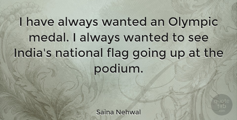 Saina Nehwal Quote About National: I Have Always Wanted An...