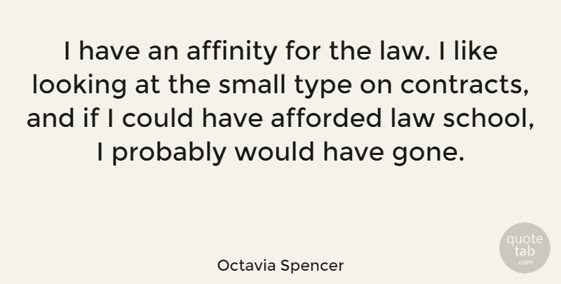 Octavia Spencer Quote About School, Law, Gone: I Have An Affinity For...