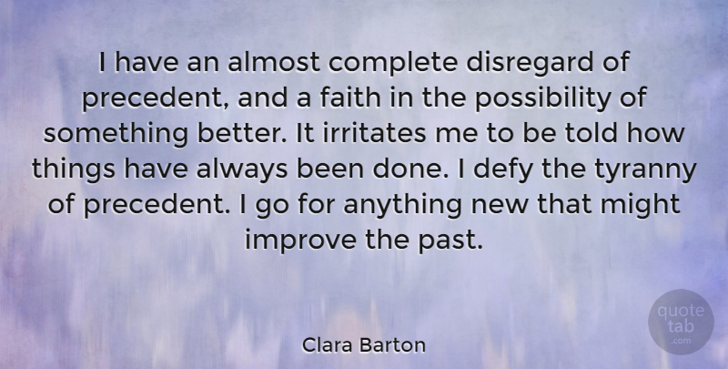 Clara Barton Quote About Success, Nursing, Past: I Have An Almost Complete...