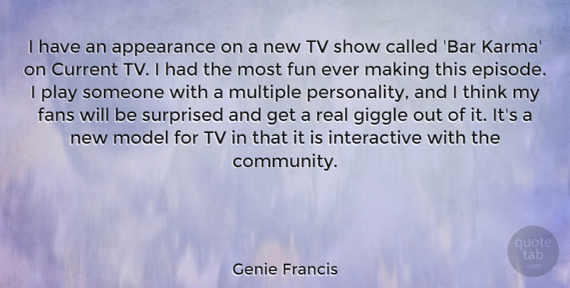 Genie Francis Quote About Karma, Fun, Real: I Have An Appearance On...