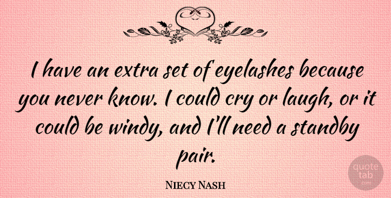 Niecy Nash Quote About Eyelashes, Laughing, Needs: I Have An Extra Set...