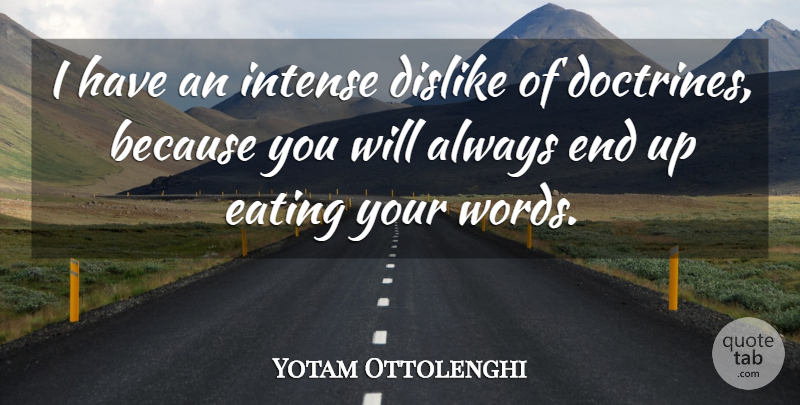 Yotam Ottolenghi Quote About Dislike: I Have An Intense Dislike...