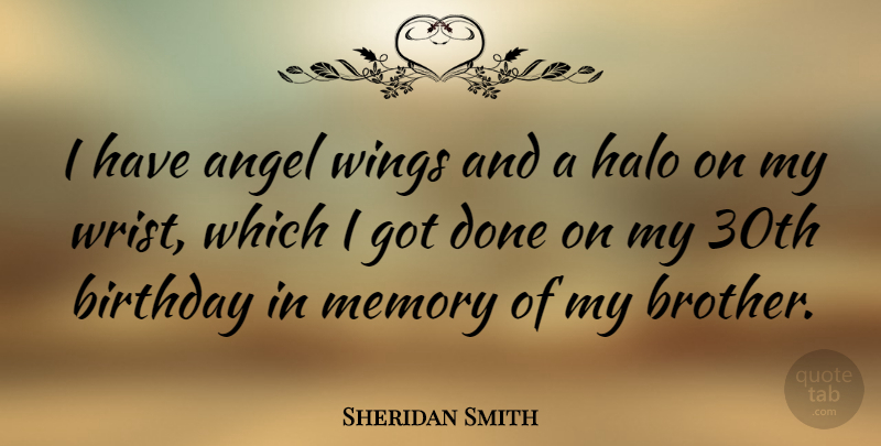 Sheridan Smith Quote About Brother, Memories, Angel: I Have Angel Wings And...