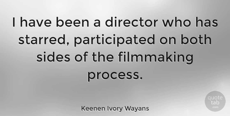 Keenen Ivory Wayans Quote About Sides, Directors, Comedy: I Have Been A Director...