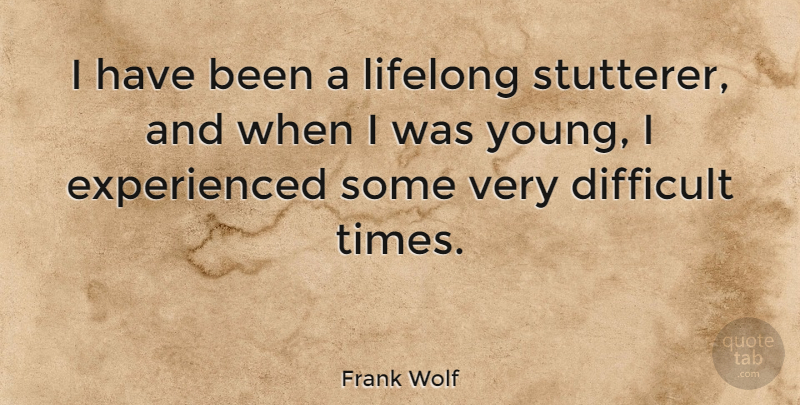 Frank Wolf Quote About undefined: I Have Been A Lifelong...