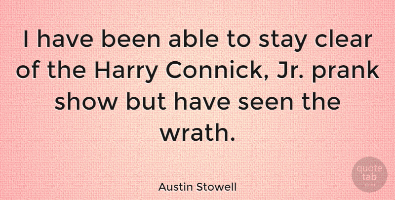 Austin Stowell Quote About Harry, Prank: I Have Been Able To...