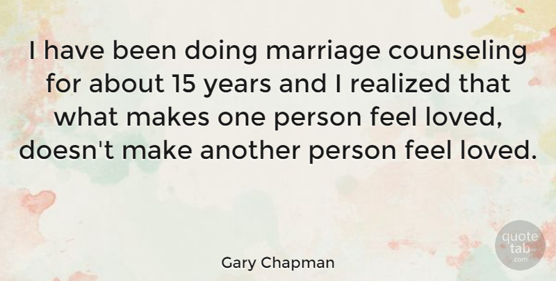 Gary Chapman Quote About Years, Counseling, Feels: I Have Been Doing Marriage...