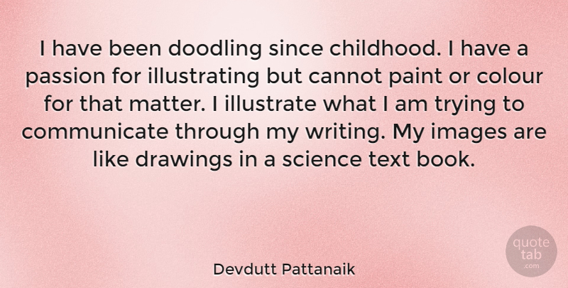 Devdutt Pattanaik Quote About Book, Writing, Passion: I Have Been Doodling Since...