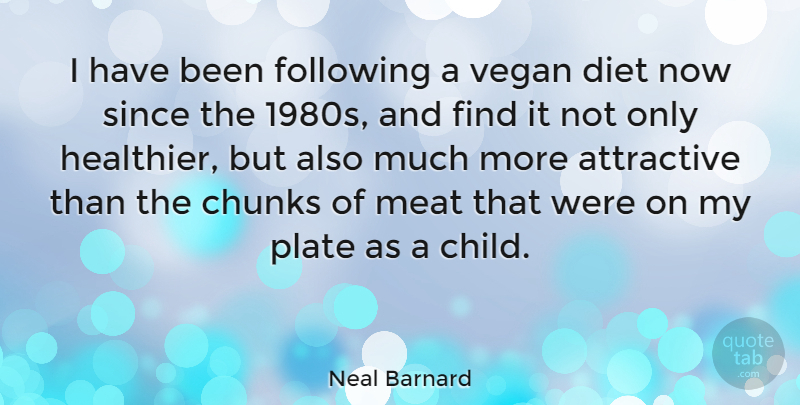 Neal Barnard Quote About Children, Meat, Vegan: I Have Been Following A...